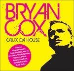 Crux Da House - CD Audio di Bryan Cox