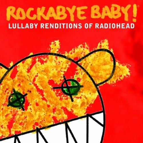 Lullaby Renditions Of Radiohead - CD Audio di Rockabye Baby!