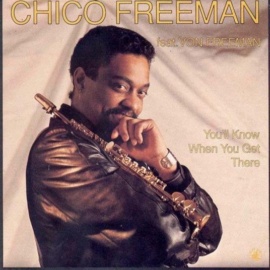 You'll Know When You Get - Vinile LP di Chico Freeman