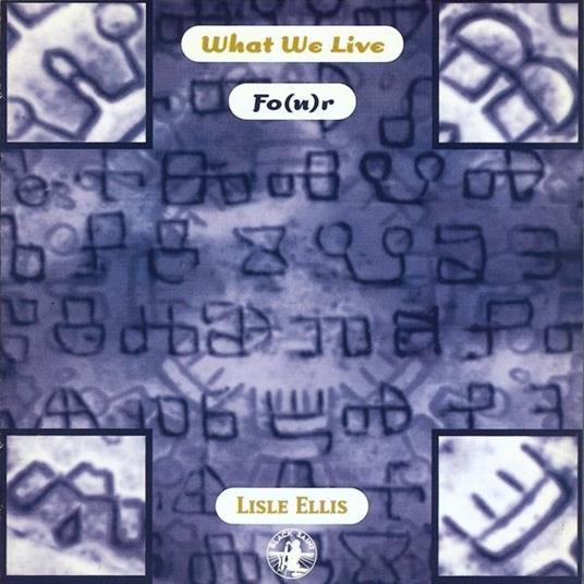 What We Live Fo(u)r - CD Audio di Lisle Ellis