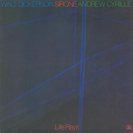 Life Rays - CD Audio di Andrew Cyrille,Walt Dickerson,Sirone