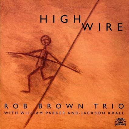 High Wire - CD Audio di Rob Brown