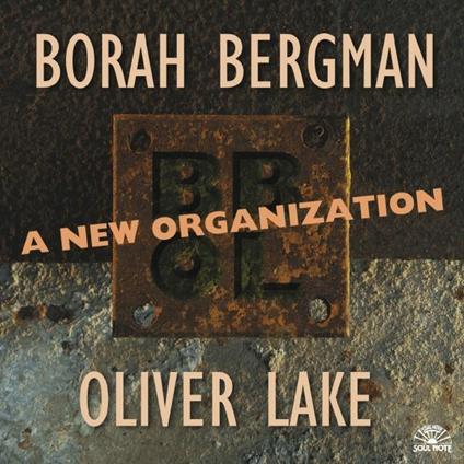 A New Organization - CD Audio di Borah Bergman,Oliver Lake