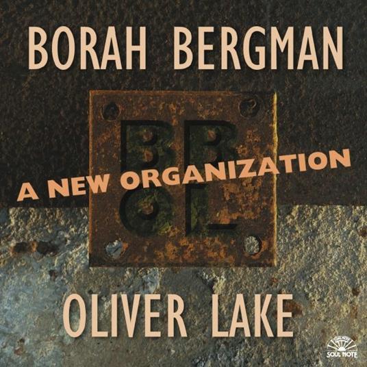 A New Organization - CD Audio di Borah Bergman,Oliver Lake