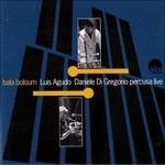 Bala Boloum - CD Audio di Luis Agudo,Daniele Di Gregorio