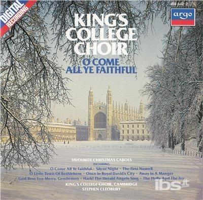 O Come All Ye Faithful - CD Audio di King's College Choir,Stephen Cleobury