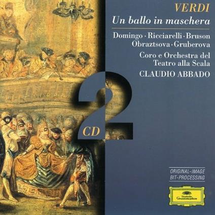 Un ballo in maschera - CD Audio di Placido Domingo,Edita Gruberova,Katia Ricciarelli,Ruggiero Raimondi,Renato Bruson,Giuseppe Verdi,Claudio Abbado,Orchestra del Teatro alla Scala di Milano