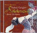 Sheherazade / Islamey / Nelle steppe dell'Asia centrale - CD Audio di Nikolai Rimsky-Korsakov,Alexander Borodin,Valery Gergiev,Kirov Orchestra