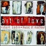 The Art of Love. Robert Sadin - Music of Machaut