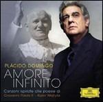 Amore infinito. Canzoni ispirate alle poesie di Giovanni Paolo II - Karol Wojtyla - CD Audio di Placido Domingo