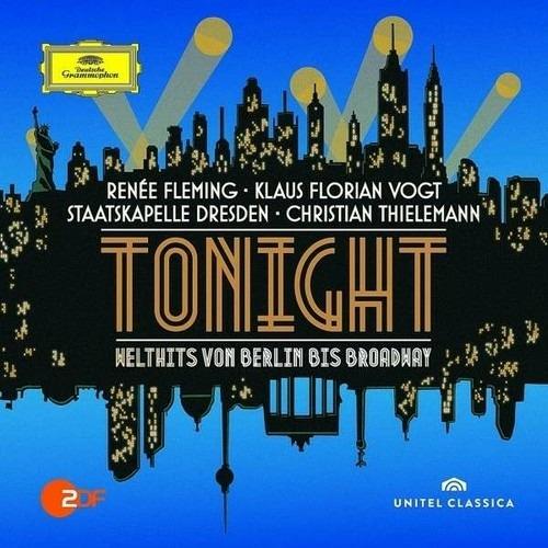 Tonight - CD Audio di Renée Fleming,Klaus Florian Vogt,Christian Thielemann,Staatskapelle Dresda