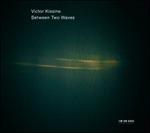 Between Two Waves - CD Audio di Viktor Kissine