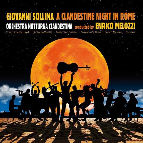 A Clandestine Night in Rome - CD Audio di Giovanni Sollima,Enrico Melozzi,Orchestra Notturna Clandestina