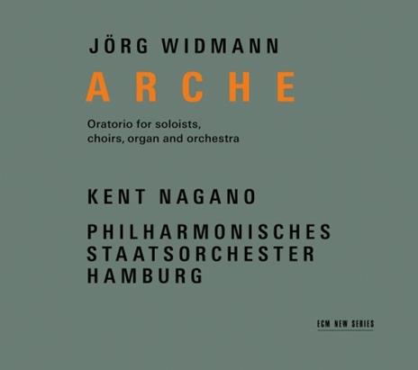 Arche. Oratorio per soli, cori, organo e orchestra - CD Audio di Kent Nagano,Jörg Widmann