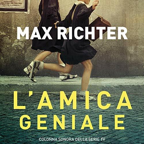 L'amica geniale (Colonna sonora) - CD Audio di Max Richter