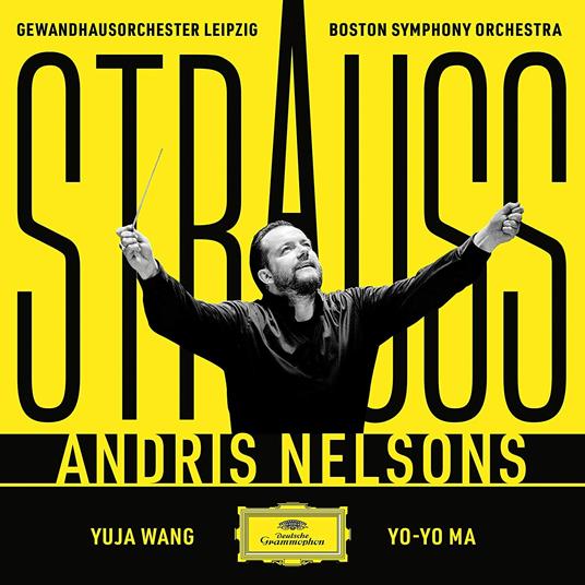 Strauss. Capolavori sinfonici - CD Audio di Richard Strauss,Yo-Yo Ma,Gewandhaus Orchester Lipsia,Boston Symphony Orchestra,Andris Nelsons,Yuja Wang