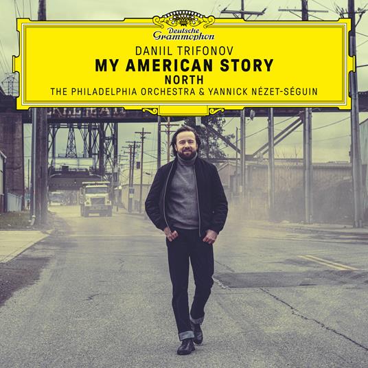 My American Story. North - CD Audio di Philadelphia Orchestra,Yannick Nezet-Seguin,Daniil Trifonov