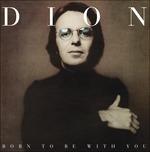 Born to Be with You - Vinile LP di Dion