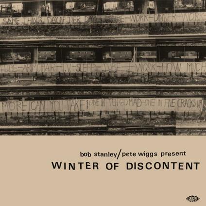 Bob Stanley-Pete Wiggs Present Winter Of Discontent - Vinile LP
