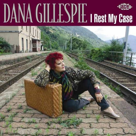 I Rest My Case - CD Audio di Dana Gillespie