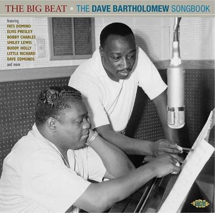 The Big Beat. The Dave Bartholomew Songbook - CD Audio di Dave Bartholomew