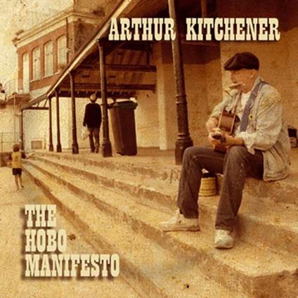 The Hobo Manifesto - CD Audio di Arthur Kitchener