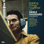 Holding Things Together. The Merle Haggard Songbook