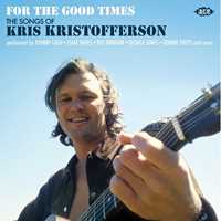 CD For the Good Times. The Songs of Kris Kristofferson 