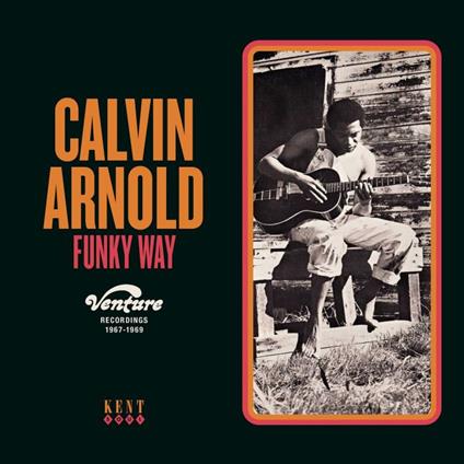 Funky Way. Venture Recordings 1967-1969 - CD Audio di Calvin Arnold