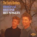 Original British Hit Singles - CD Audio di Everly Brothers