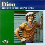 Best of the Gospel Years - CD Audio di Dion