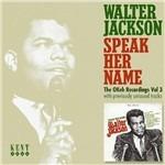 Speak Her Name - CD Audio di Walter Jackson