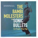 Sonic Bullets. 13 from the Hip - CD Audio di Bambi Molesters