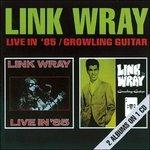 Live in '85 - Growling Guitar - CD Audio di Link Wray