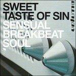 Sweet Taste of Sin. Sensual Breakbeat Soul - CD Audio