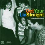 Get your Lie Straight. A Galaxy of Funky Soul - CD Audio