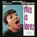 This Is Lorez Plus Lorez Sings Pres - CD Audio di Lorez Alexandria