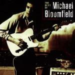 The Best of Michael Bloomfield - CD Audio di Mike Bloomfield