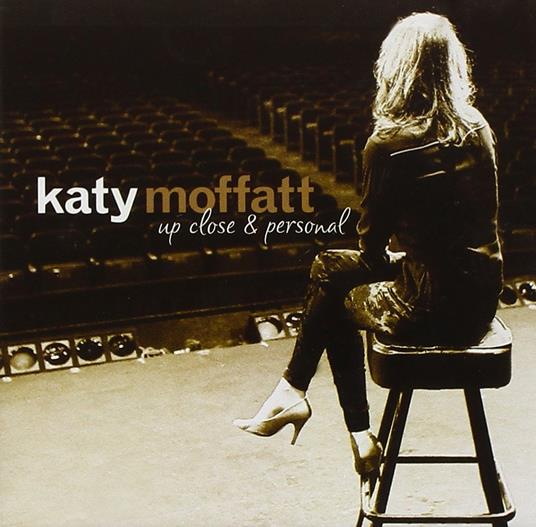 Up Close And Personal - CD Audio di Katy Moffatt