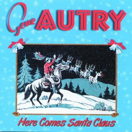 Here Comes Santa Claus - CD Audio di Gene Autry