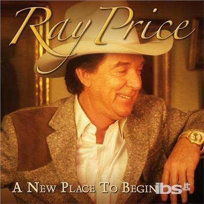 A New Place To Begin - CD Audio di Ray Price