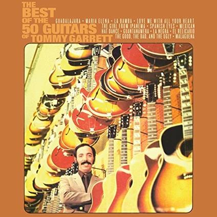 The Best Of 50 Guitars Of Tommy Garrett - CD Audio di Tommy Garrett