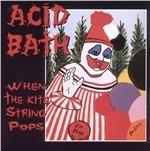 When the Kite String Pops - Vinile LP di Acid Bath