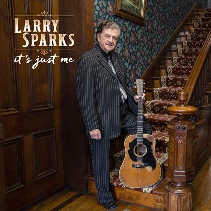 It's Just Me - CD Audio di Larry Sparks