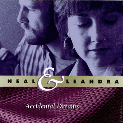 Accidental Dreams - CD Audio di Neal & Leandra