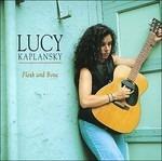 Flesh and Bone - CD Audio di Lucy Kaplansky