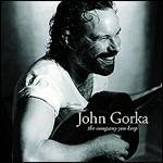 The Company You Keep - CD Audio di John Gorka