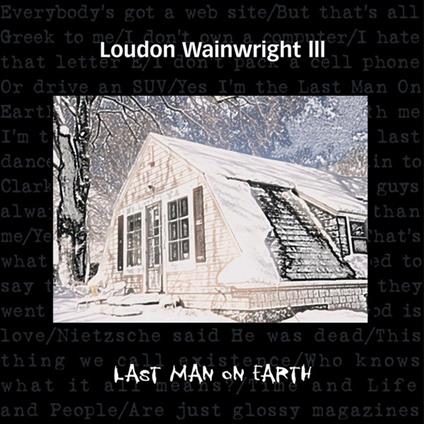 Last Man on Earth - CD Audio di Loudon Wainwright III
