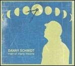 Man of Many Moons - CD Audio di Danny Schmidt