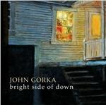 Bright Side of Down - CD Audio di John Gorka